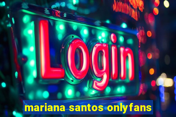 mariana santos onlyfans